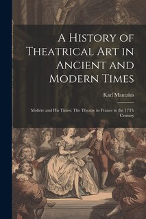 Couverture_A History of Theatrical Art in Ancient and Modern Times