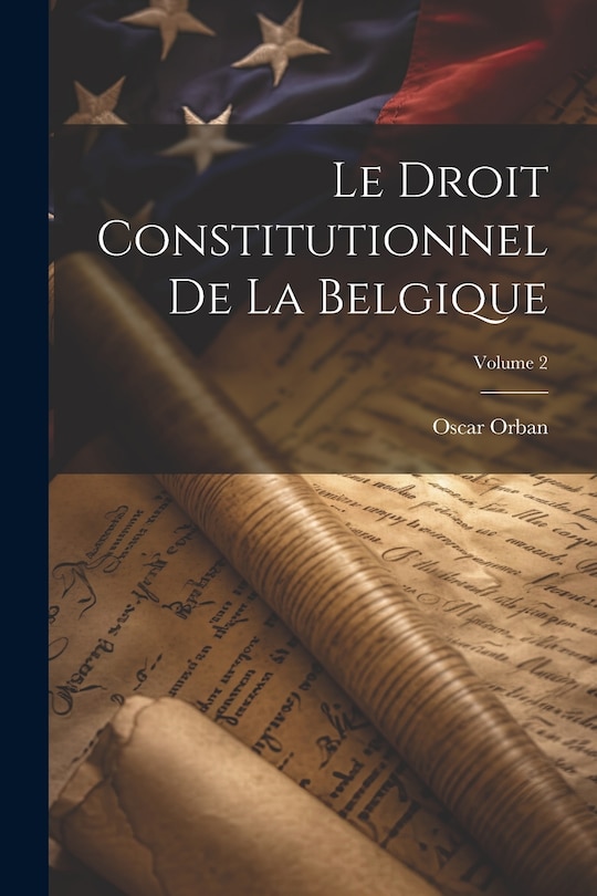 Front cover_Le Droit Constitutionnel De La Belgique; Volume 2