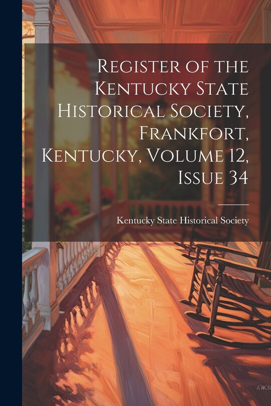 Front cover_Register of the Kentucky State Historical Society, Frankfort, Kentucky, Volume 12, issue 34