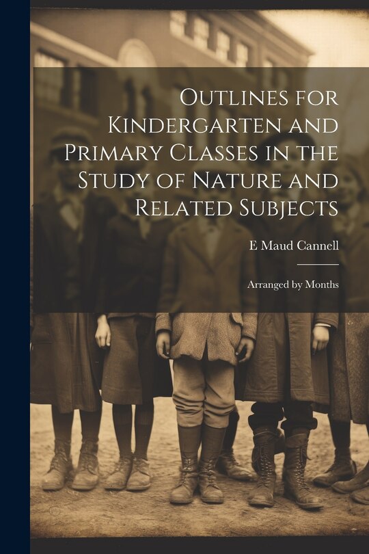 Couverture_Outlines for Kindergarten and Primary Classes in the Study of Nature and Related Subjects