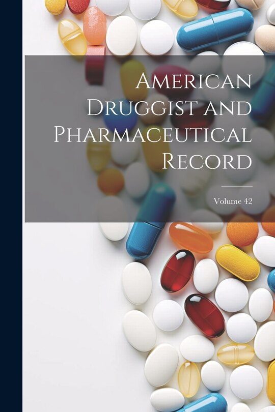 Couverture_American Druggist and Pharmaceutical Record; Volume 42