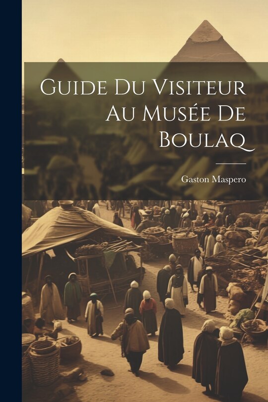 Couverture_Guide Du Visiteur Au Musée De Boulaq