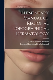 Couverture_Elementary Manual of Regional Topographical Dermatology