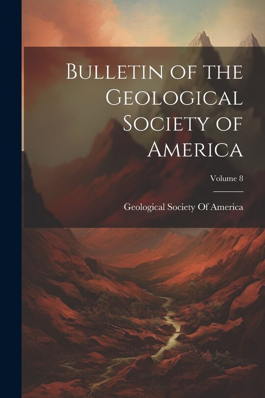 Front cover_Bulletin of the Geological Society of America; Volume 8