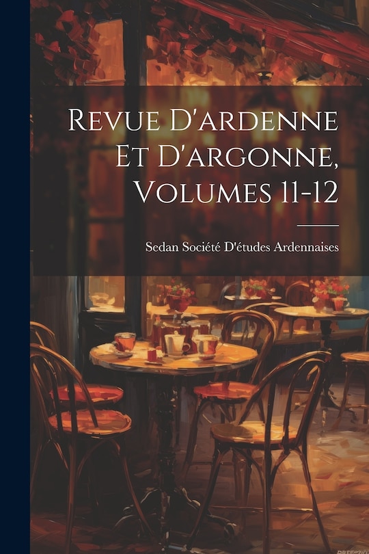 Front cover_Revue D'ardenne Et D'argonne, Volumes 11-12