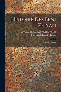 Histoire Des Beni Zeiyan: Rois De Tlemcen