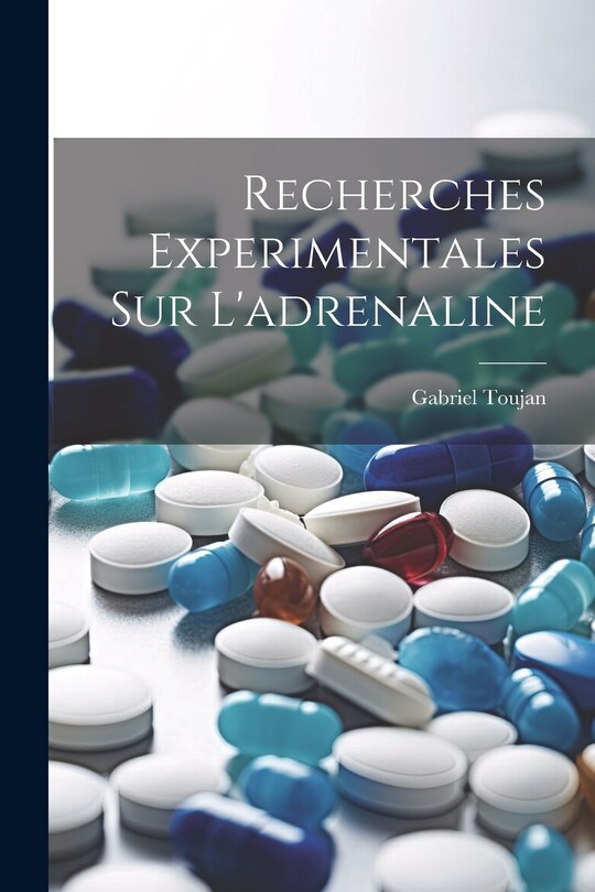 Front cover_Recherches Experimentales Sur L'adrenaline