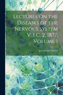 Front cover_Lectures On the Diseases of the Nervous System V. 1 C. 2, 1877, Volume 1