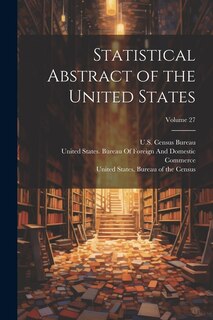Front cover_Statistical Abstract of the United States; Volume 27