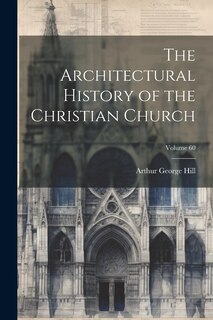 Front cover_The Architectural History of the Christian Church; Volume 60
