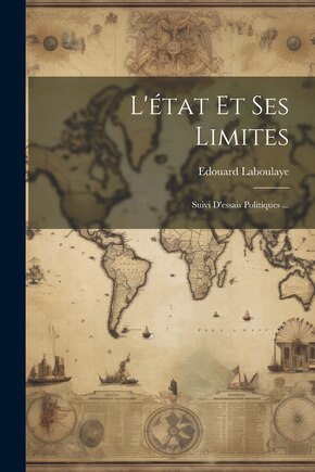 L'état Et Ses Limites: Suivi D'essais Politiques ...