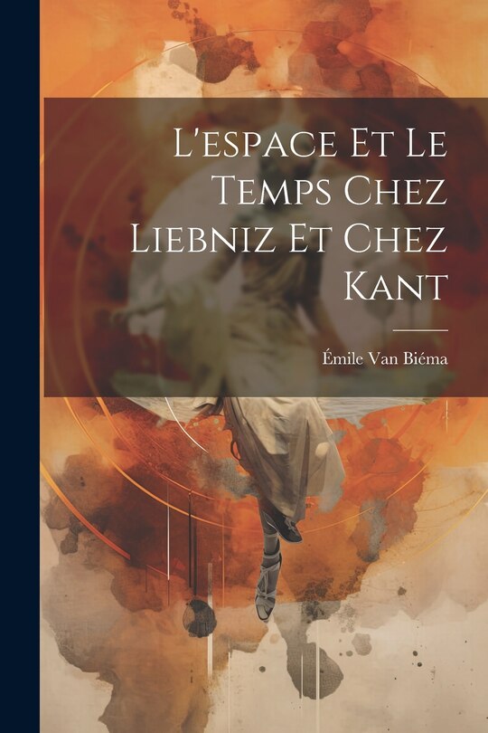 Front cover_L'espace Et Le Temps Chez Liebniz Et Chez Kant