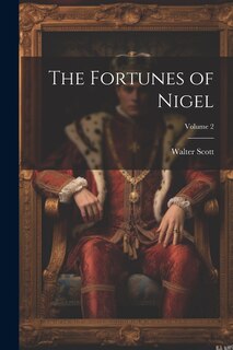 Front cover_The Fortunes of Nigel; Volume 2