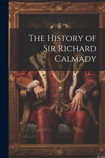 Front cover_The History of Sir Richard Calmady