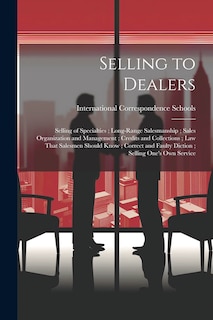 Couverture_Selling to Dealers; Selling of Specialties; Long-Range Salesmanship; Sales Organization and Management; Credits and Collections; Law That Salesmen Should Know; Correct and Faulty Diction; Selling One's Own Service
