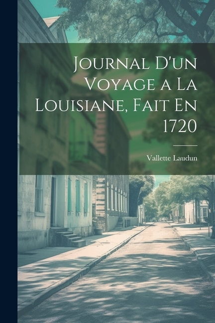 Front cover_Journal D'un Voyage a La Louisiane, Fait En 1720