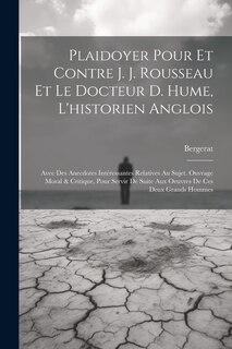 Front cover_Plaidoyer Pour Et Contre J. J. Rousseau Et Le Docteur D. Hume, L'historien Anglois