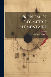Couverture_Problem De Geometrie Elementaire