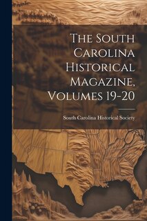 Front cover_The South Carolina Historical Magazine, Volumes 19-20