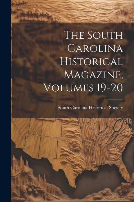Front cover_The South Carolina Historical Magazine, Volumes 19-20