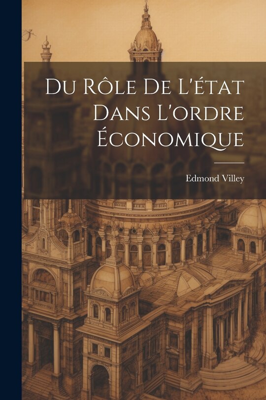 Couverture_Du R&ocirc;le De L'&eacute;tat Dans L'ordre &Eacute;conomique