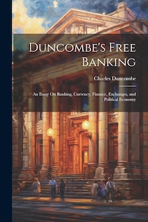 Front cover_Duncombe's Free Banking