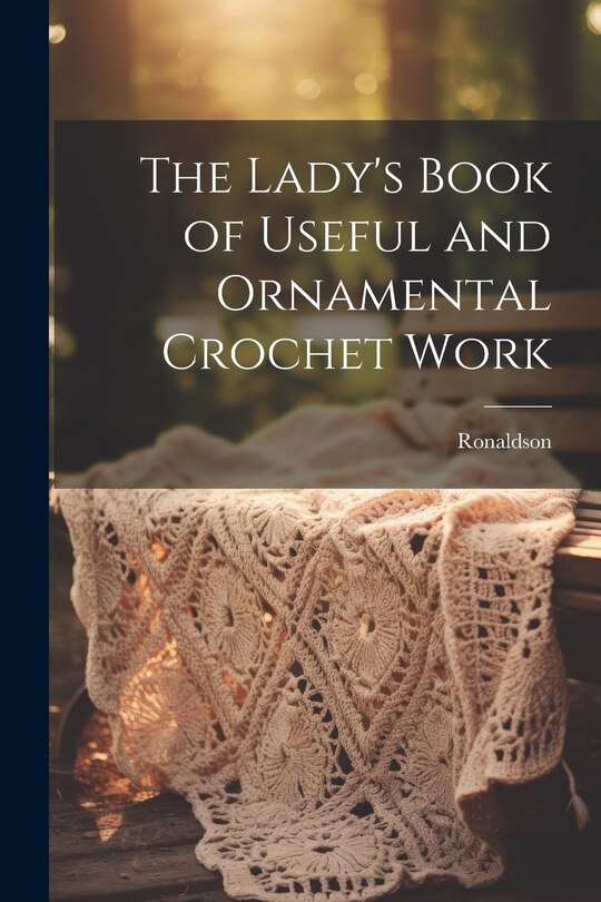 Couverture_The Lady's Book of Useful and Ornamental Crochet Work