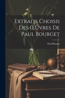 Front cover_Extraits Choisis Des OEuvres De Paul Bourget