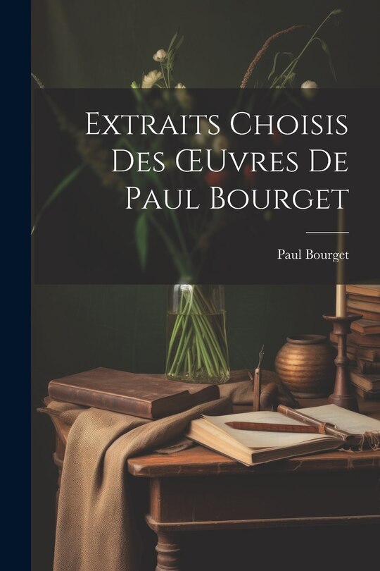 Front cover_Extraits Choisis Des OEuvres De Paul Bourget