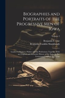 Front cover_Biographies and Portraits of the Progressive Men of Iowa