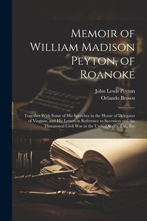 Couverture_Memoir of William Madison Peyton, of Roanoke