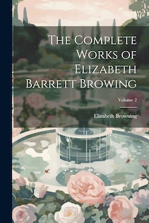 Couverture_The Complete Works of Elizabeth Barrett Browing; Volume 2