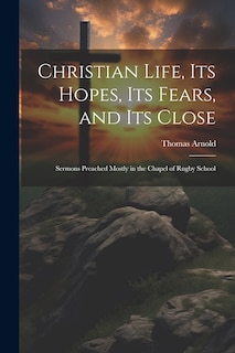 Couverture_Christian Life, Its Hopes, Its Fears, and Its Close