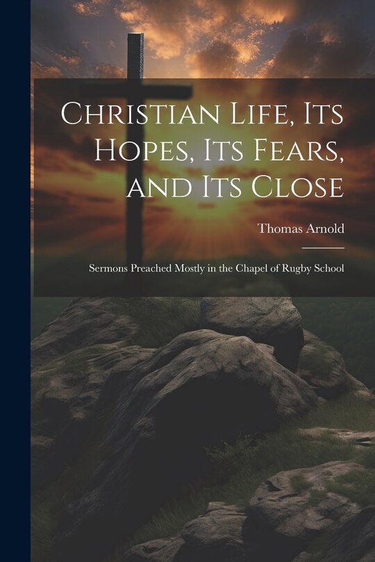 Couverture_Christian Life, Its Hopes, Its Fears, and Its Close