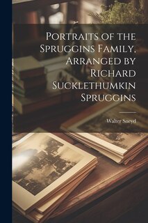 Front cover_Portraits of the Spruggins Family, Arranged by Richard Sucklethumkin Spruggins