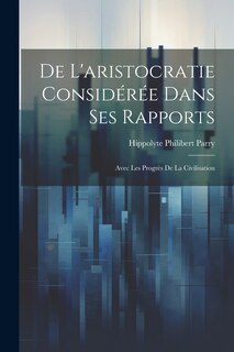 Front cover_De L'aristocratie Considérée Dans Ses Rapports