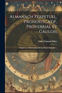 Front cover_Almanach Perpetuel, Pronosticatif, Proverbial Et Gaulois