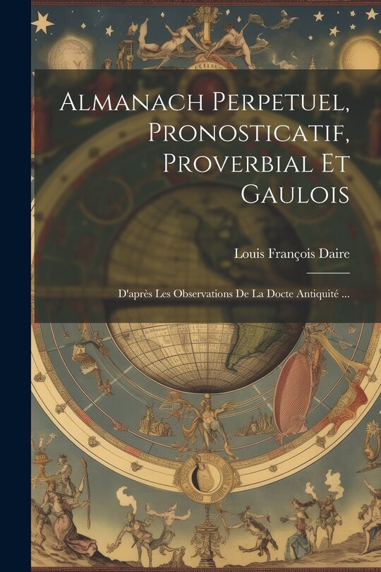 Front cover_Almanach Perpetuel, Pronosticatif, Proverbial Et Gaulois