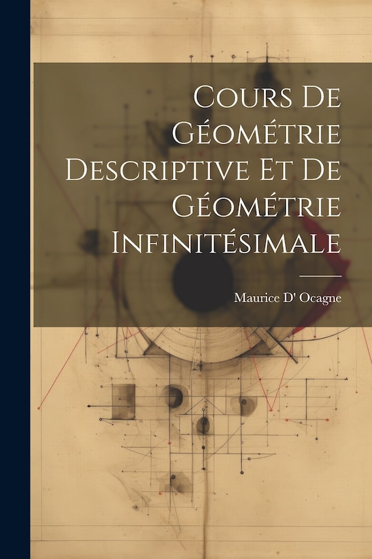 Front cover_Cours De Géométrie Descriptive Et De Géométrie Infinitésimale