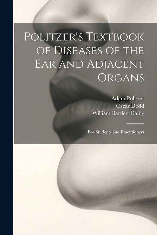 Front cover_Politzer's Textbook of Diseases of the Ear and Adjacent Organs