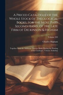 Couverture_A Priced Catalogue of the Whole Stock of Theological Books, for the Most Part Second-Hand, of the Late Firm of Dickinson & Higham