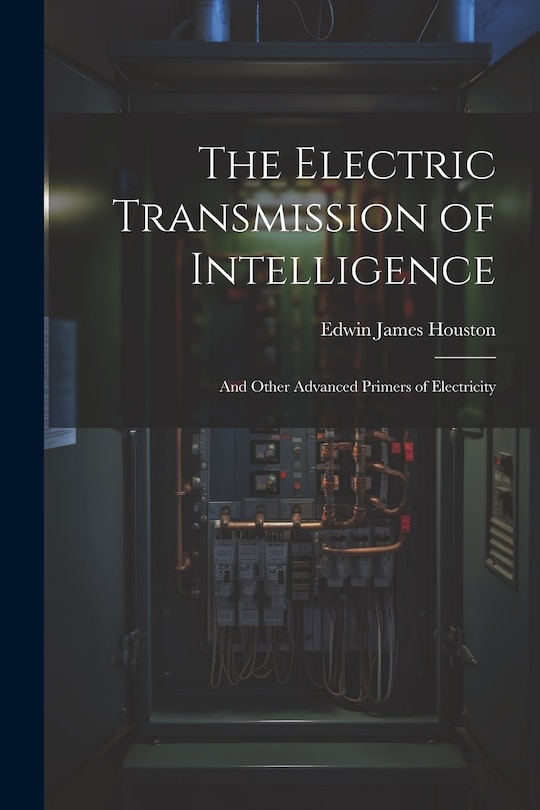 Front cover_The Electric Transmission of Intelligence
