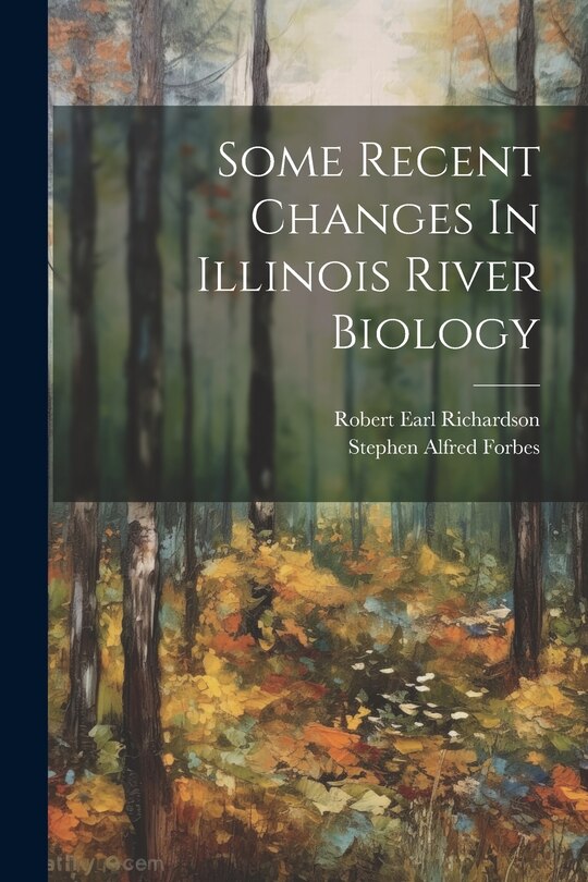 Front cover_Some Recent Changes In Illinois River Biology
