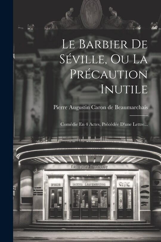 Front cover_Le Barbier De Séville, Ou La Précaution Inutile