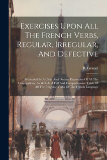 Couverture_Exercises Upon All The French Verbs, Regular, Irregular, And Defective