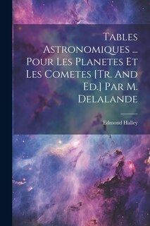 Front cover_Tables Astronomiques ... Pour Les Planetes Et Les Cometes [tr. And Ed.] Par M. Delalande
