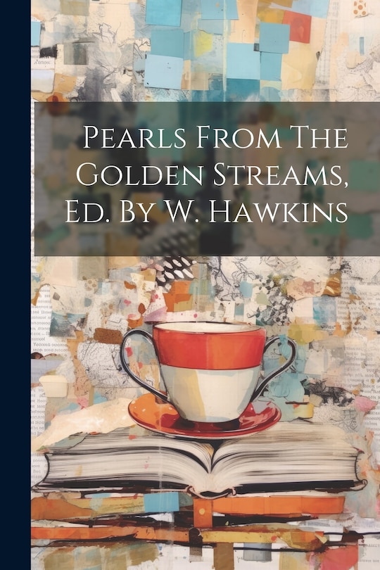 Front cover_Pearls From The Golden Streams, Ed. By W. Hawkins