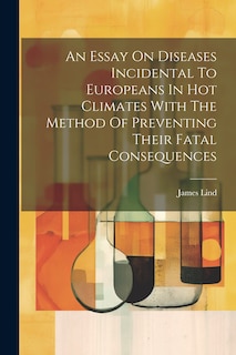 Front cover_An Essay On Diseases Incidental To Europeans In Hot Climates With The Method Of Preventing Their Fatal Consequences