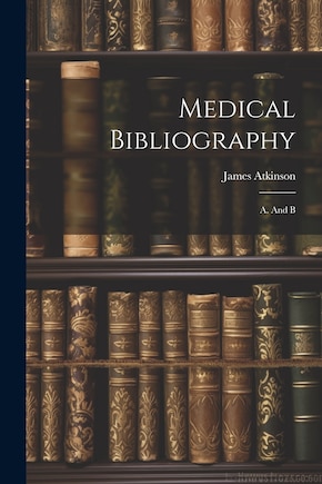 Medical Bibliography: A. And B