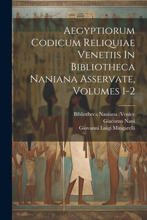 Couverture_Aegyptiorum Codicum Reliquiae Venetiis In Bibliotheca Naniana Asservate, Volumes 1-2